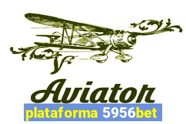 plataforma 5956bet